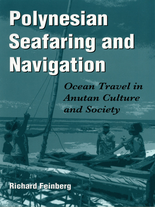 Title details for Polynesian Seafaring and Navigation by Richard Feinberg - Available
